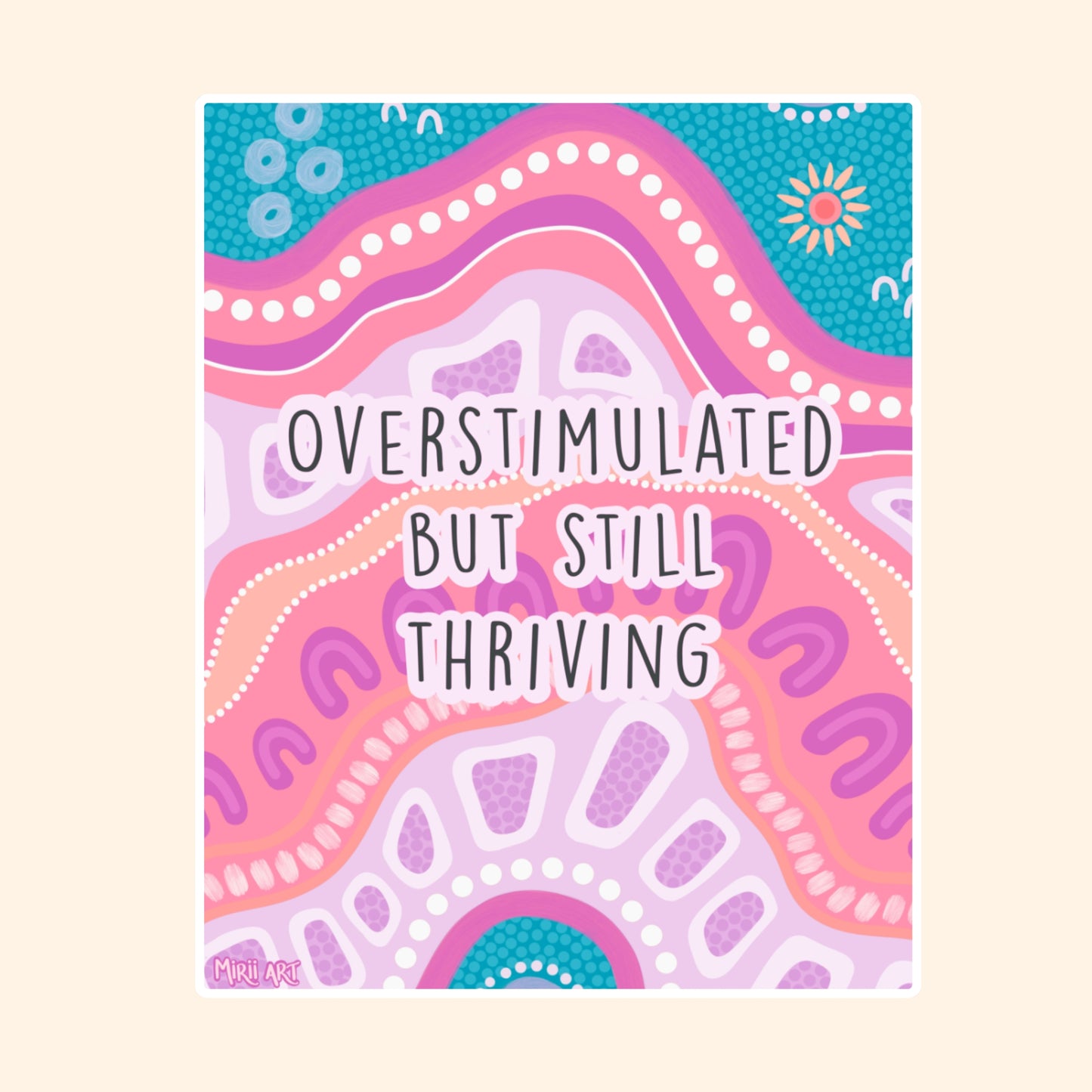Overstimulated But Still Thriving