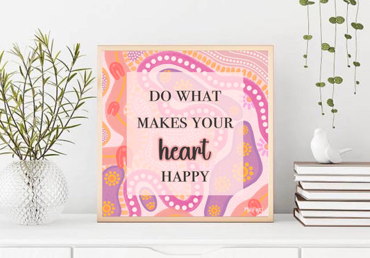 Do What Makes Your Heart Happy