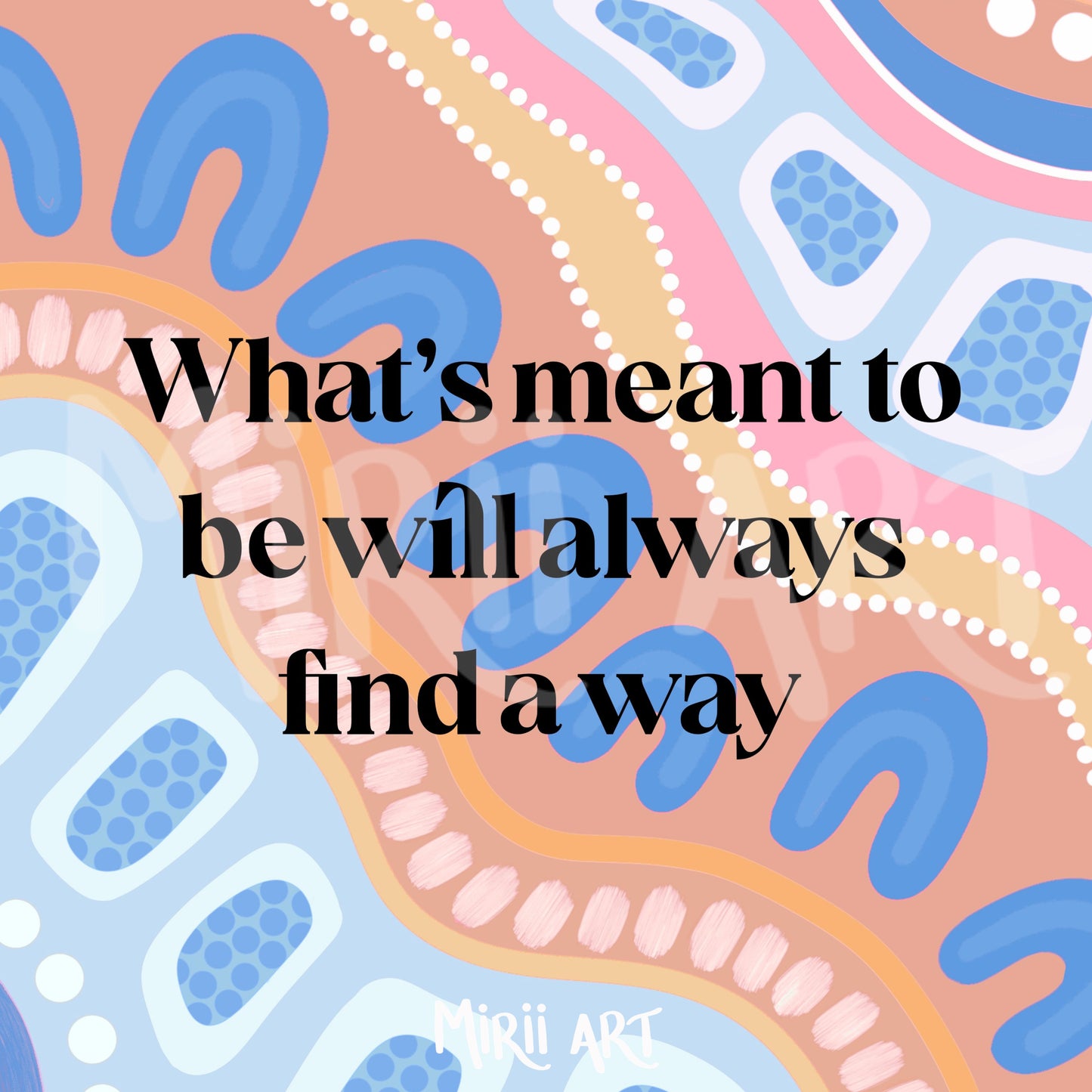 What's Meant To Be Will Always Find a Way