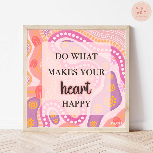 Do What Makes Your Heart Happy