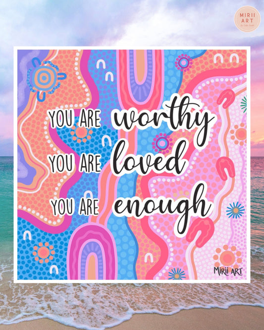 You Are Worthy